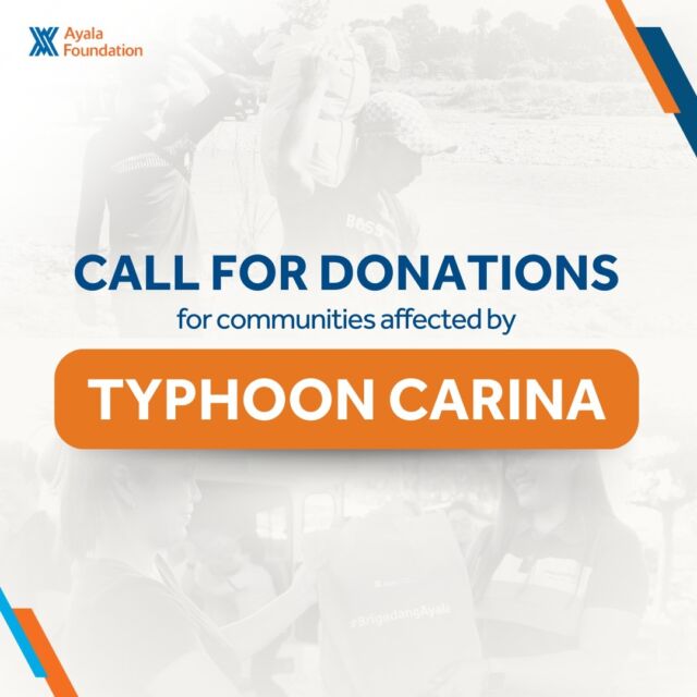 We will soon be conducting relief operations for communities affected by Typhoon #CarinaPH.

You can support our efforts and help us reach more people by making a donation through our various channels.

Ayala Foundation’s campaigns are authorized through DSWD Solicitation Permit No. DSWD-SB-SP-00037-2023, Valid nationwide until November 2, 2024.